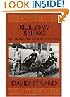 Rickshaw Beijing: City People and Politics in the 1920s