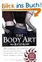 The Body Art Book: A Complete, Illustrated Guide to Tattoos, Piercings, and Other Body Modification: A Complete, Illustrated Guide to Tattoos, Piercings, and Other Body Modifications