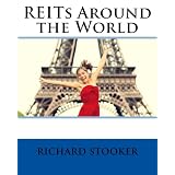 REITs Around the World: Your Guide to Real Estate Investment Trusts in Nearly 40 Countries for Inflation Protection, Currency Hedging, Risk Management and Diversification