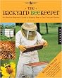 The Backyard Beekeeper - Revised and Updated: An Absolute Beginner's Guide to Keeping Bees in Your Yard and Garden