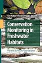 Conservation monitoring in freshwater habitats : a practical guide and case studies