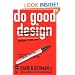 Do Good Design: How Designers Can Change the World