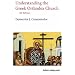 Understanding the Greek Orthodox Church: 4th edition