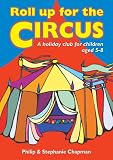 Roll up for the circus : a holiday club for children aged 5-8