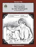 A Guide for Using The Indian in the Cupboard in the Classroom