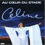 Celine Dion - Au Coeur Du Stade
