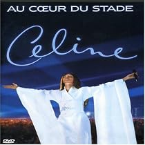 Celine Dion - Au Coeur Du Stade