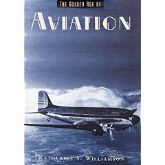 The Golden Age of Aviation (Golden Age of Transport)