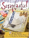 Scraptastic!: 50 Messy, Sparkly, Touch-Feely, Snazzy Ways to Jazz Up Your Scrapbook Pages
