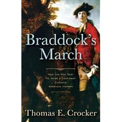 Braddock's March: How the Man Sent to Seize a Continent Changed American History