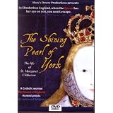 The Shining Pearl of York, St. Margaret Clitherow, DVD Documentary, Docudrama, Film ~ Bernadette Bevans