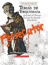 Tomas de Torquemada: Architect of Torture During the Spanish Inquisition (Wicked: True Stories of Villains Who Changed the Course of W)