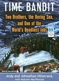Time Bandit: Two Brothers, the Bering Sea, and One of the Worlds Deadliest Jobs