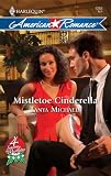 Mistletoe Cinderella (Harlequin American Romance Series)
