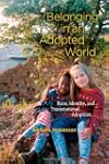 Belonging in an Adopted World: Race,...