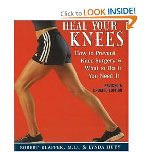 Click here to buy Heal Your Knees: How to Prevent Knee Surgery and What to Do If You Need It by Robert L. Klapper.