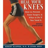 Heal Your Knees: How to Prevent Knee Surgery and What to Do If You Need It