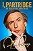 Cheapest Price for I, Partridge: We Need To Talk About Alan by Alan Partridge