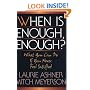 When Is Enough, Enough?: What You Can Do If You Never Feel Satisfied