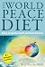 World Peace Diet: Eating for Spiritual Health and Social Harmony