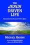 The Jesus Driven Life: Reconnecting Humanity With Jesus