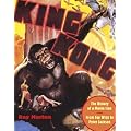 King Kong: The History of a Movie Icon from Fay Wray to Peter Jackson book cover