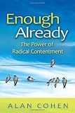 Enough Already: The Power of Radical Contentment