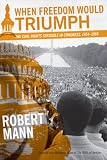 When Freedom Would Triumph: The Civil Rights Struggle in Congress, 1954-1968
