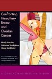 Confronting Hereditary Breast and Ovarian Cancer: Identify Your Risk, Understand Your Options, Change Your Destiny (A Johns Hopkins Press Health Book)
