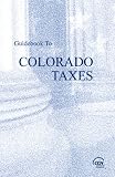 Guidebook to Colorado Taxes (Cch State Guidebooks)