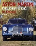 Aston Martin DB2, DB2/4 & DB3 In Detail: 1950-59 (In Detail)