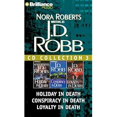 J.D. Robb CD Collection 3: Holiday in Death, Conspiracy in Death, Loyalty in Death (In Death) (In Death)