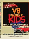 V-8 Engine Kids in a 4 Cylinder World