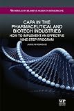 CAPA in the Pharmaceutical and Biotech Industries: How to Implement an Effective Nine Step Program (Woodhead Publishing Series in Biomedicine)