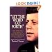 Let the Word Go Forth: The Speeches, Statements, and Writings of John F. Kennedy 1947 to 1963