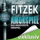 Amokspiel: Das ungek�rzte H�rspiel