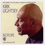 Revue Kirk Lightsey  / Isotope