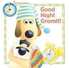 Good Night Gromit!