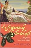 La Fragancia De La Flor Del Cafe/ Scents of the Coffee Flower (Narrativa (Punto de Lectura))