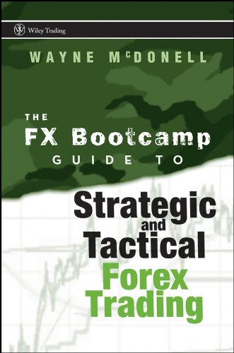 The FX Bootcamp Guide to Strategic and Tactical Forex Trading