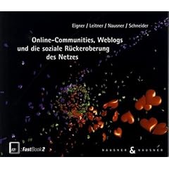 Online-Communities, Weblogs und die soziale Rückeroberung des Netzes (Taschenbuch)