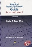 The The Medical Transcriptionist's Guide to Microsoft Word: Make It Your Own