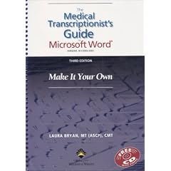 The Medical Transcriptionist's Guide to Microsoft Word�: Make It Your Own