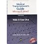 The Medical Transcriptionist's Guide to Microsoft Word�: Make It Your Own