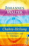 Produkt-Bild: Chakra Heilung: Meditationen und &Uuml;bungen