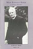 Mgr Ronald Knox : a great teacher