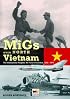 Migs Over North Vietnam: The Vietnamese People's Air Force in Combat 1965-1975