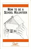 How To Be A School Volunteer (Educating Our Children)