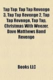 Tap Tap: Tap Tap Revenge 3, Tap Tap Revenge 2, Christmas With Weezer, Dave Matthews Band Revenge, Nine Inch Nails Revenge, Lady Gaga Revenge
