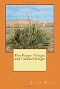 Hot Pepper Vinegar and Candied Ginger